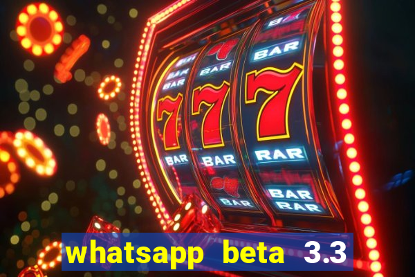 whatsapp beta 3.3 10 instalar