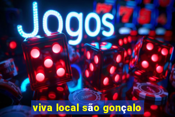 viva local são gonçalo