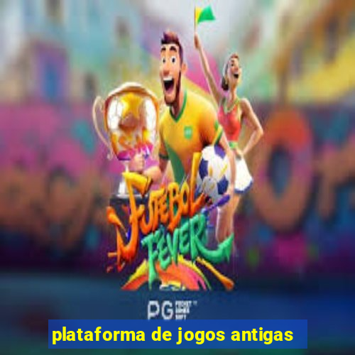 plataforma de jogos antigas