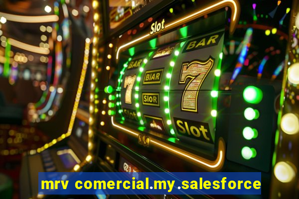 mrv comercial.my.salesforce