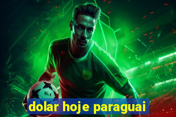 dolar hoje paraguai