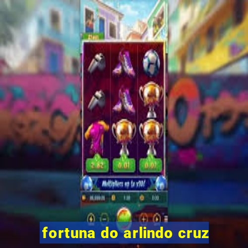 fortuna do arlindo cruz