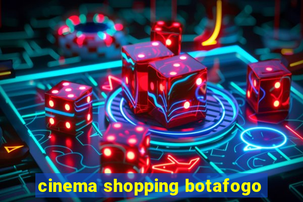 cinema shopping botafogo