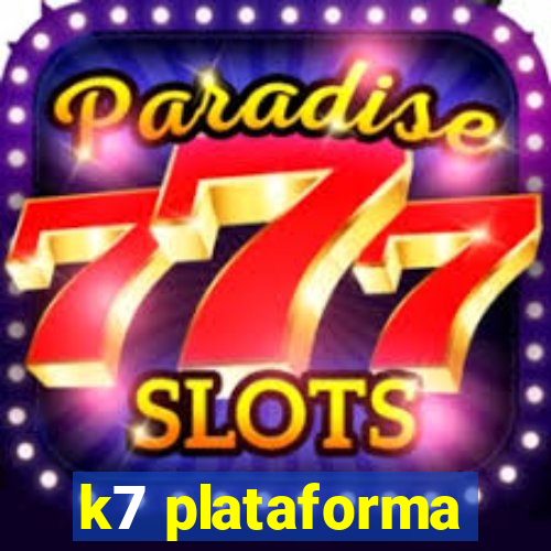 k7 plataforma