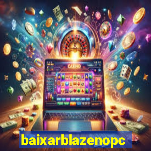 baixarblazenopc