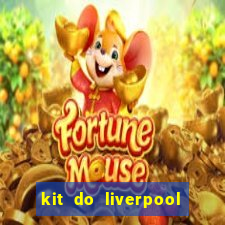 kit do liverpool dls 19