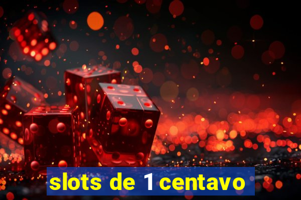 slots de 1 centavo