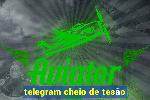 telegram cheio de tesão