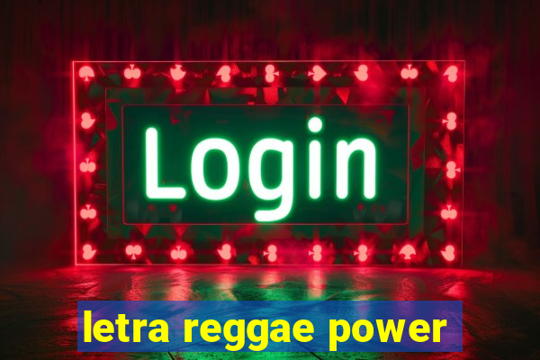 letra reggae power