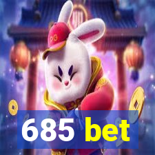 685 bet