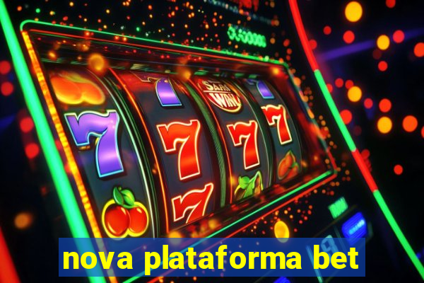 nova plataforma bet