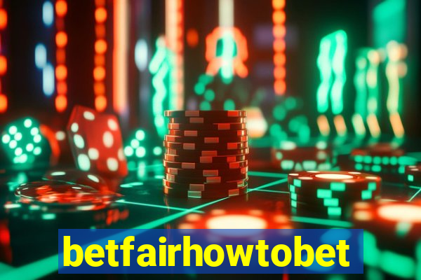 betfairhowtobet