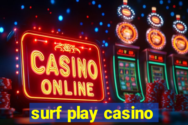 surf play casino