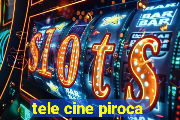 tele cine piroca