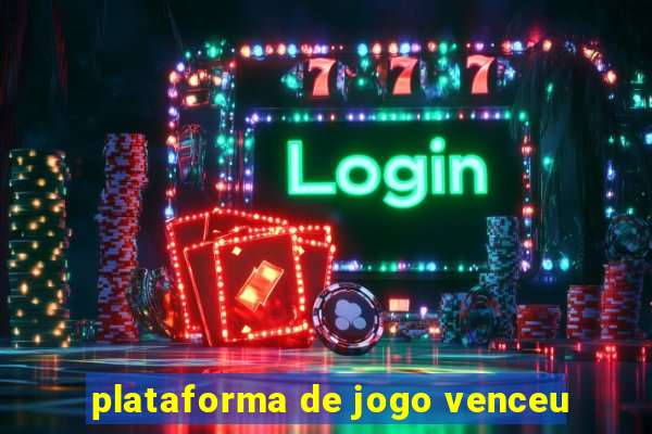 plataforma de jogo venceu