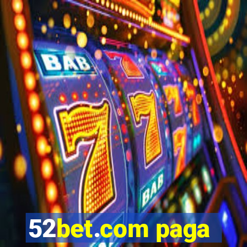 52bet.com paga