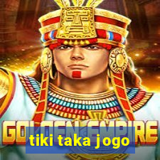 tiki taka jogo