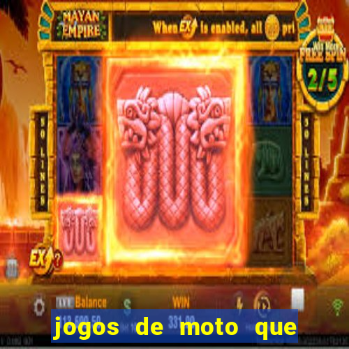 jogos de moto que da grau