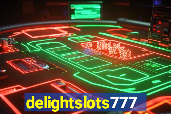 delightslots777