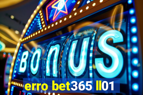 erro bet365 ll01