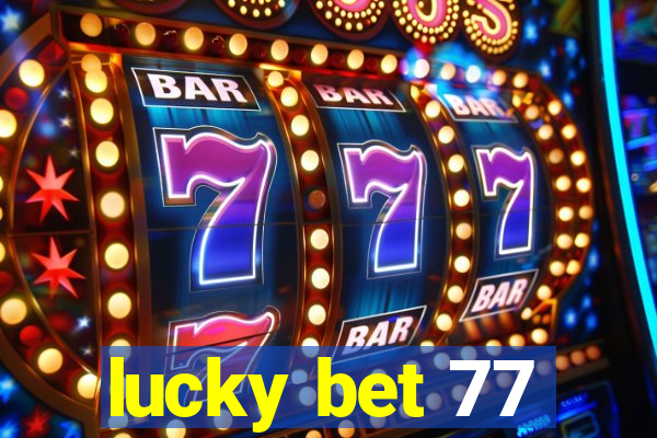 lucky bet 77