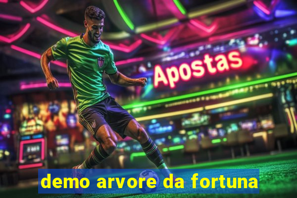 demo arvore da fortuna