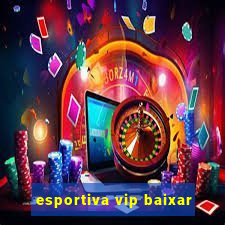 esportiva vip baixar