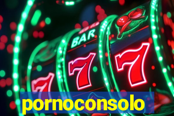 pornoconsolo