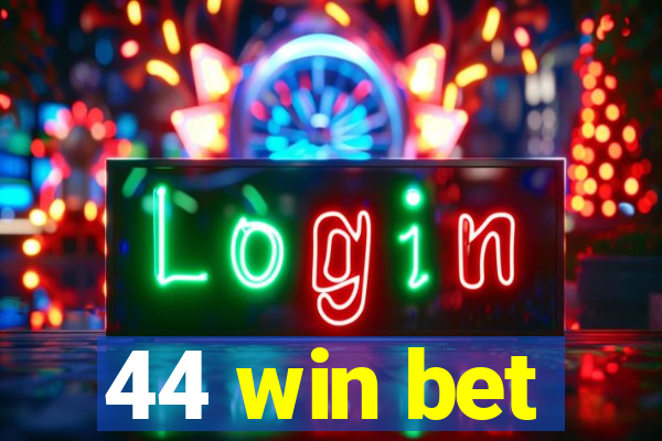 44 win bet