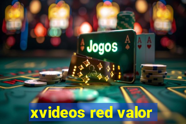 xvideos red valor