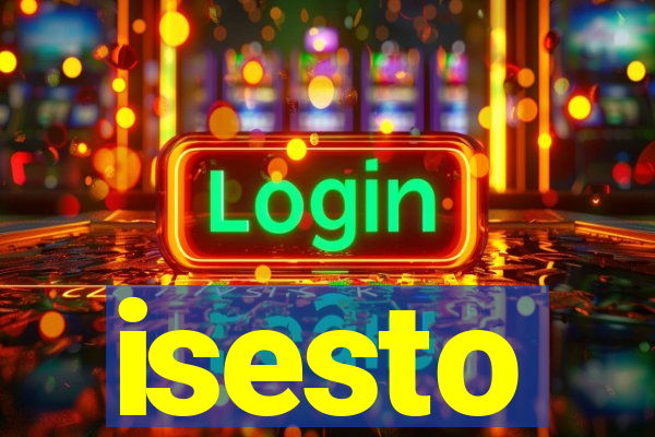 isesto