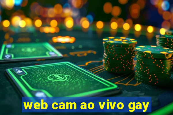 web cam ao vivo gay