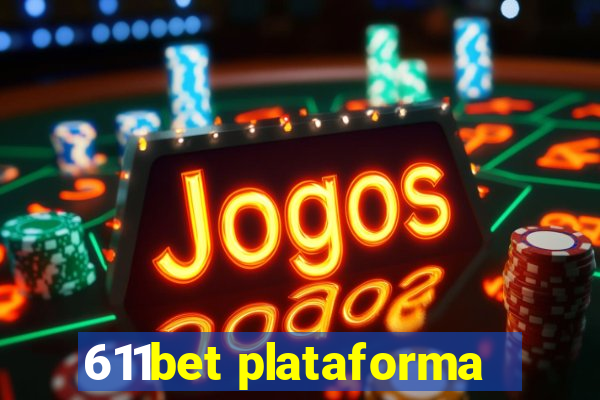 611bet plataforma