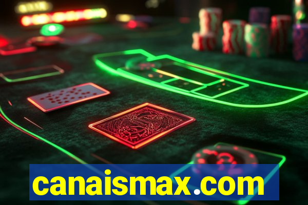 canaismax.com