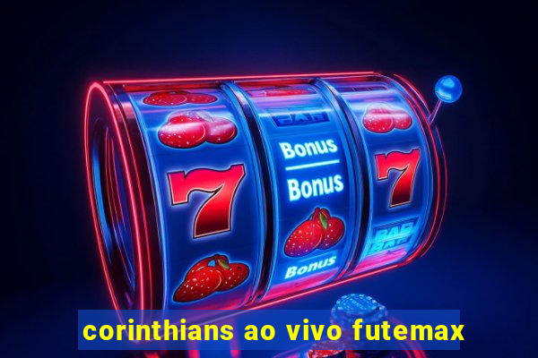 corinthians ao vivo futemax