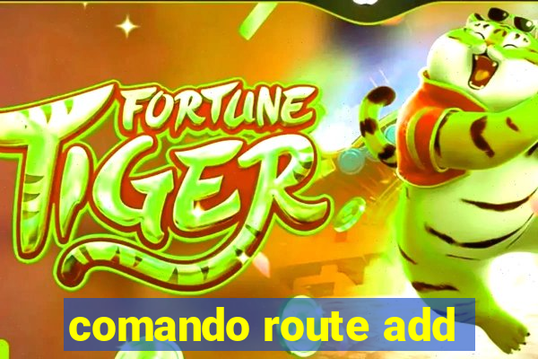 comando route add