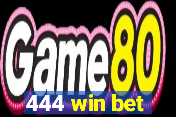 444 win bet