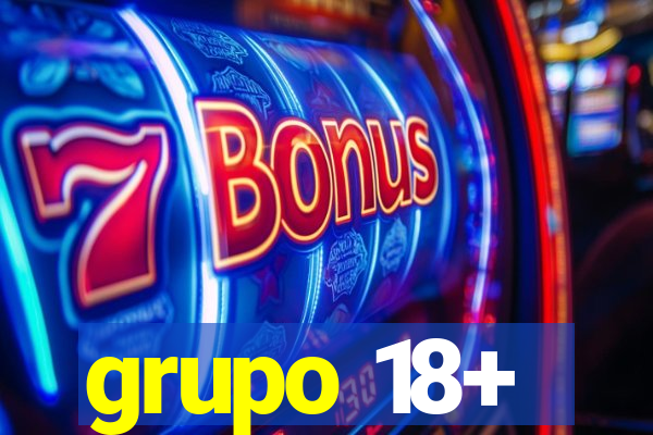 grupo 18+