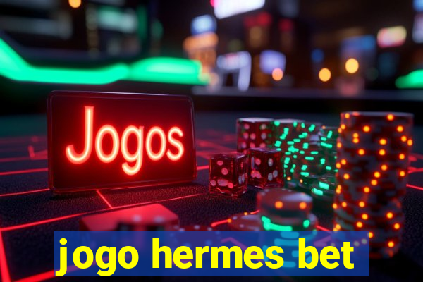 jogo hermes bet