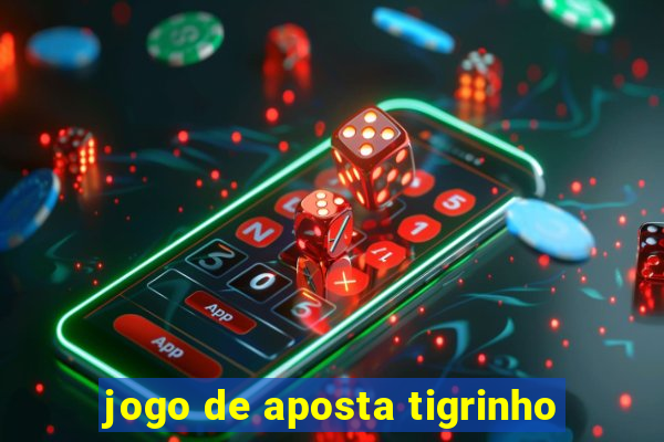 jogo de aposta tigrinho