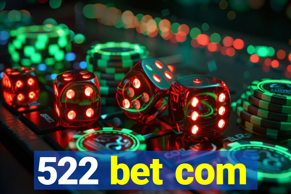 522 bet com