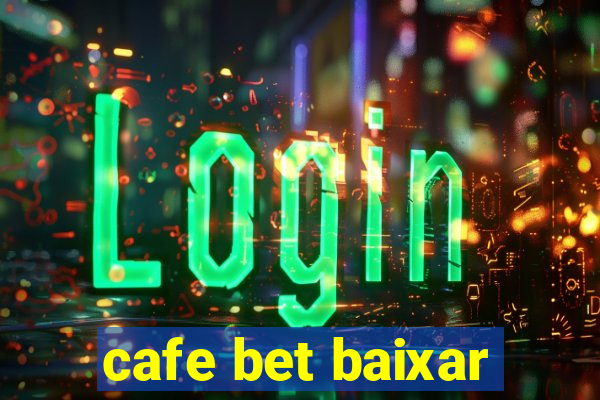 cafe bet baixar