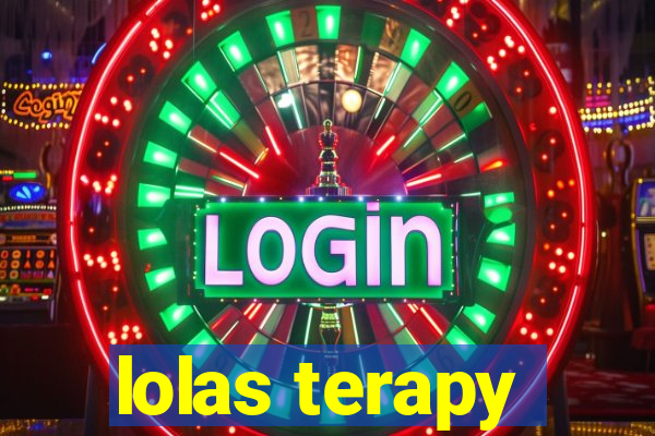 lolas terapy