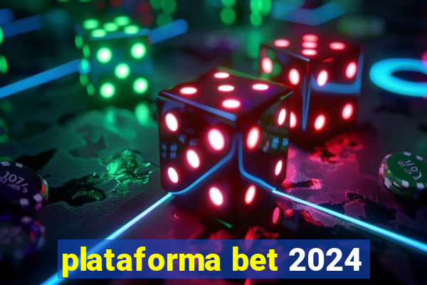 plataforma bet 2024