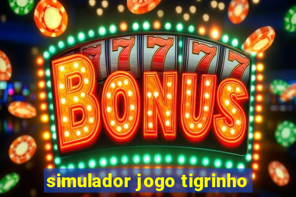 simulador jogo tigrinho