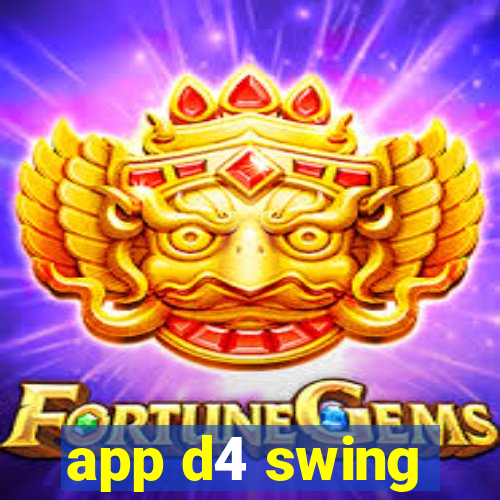 app d4 swing