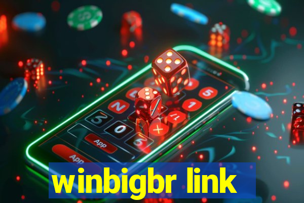 winbigbr link