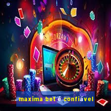 maxima bet é confiável