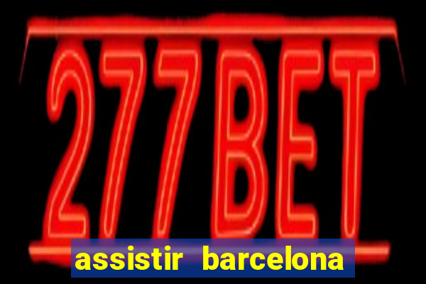 assistir barcelona x real madrid ao vivo futemax