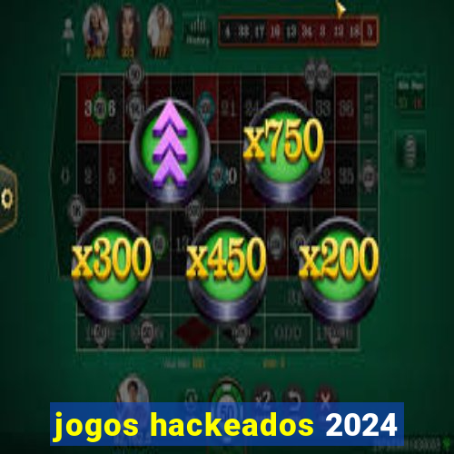 jogos hackeados 2024